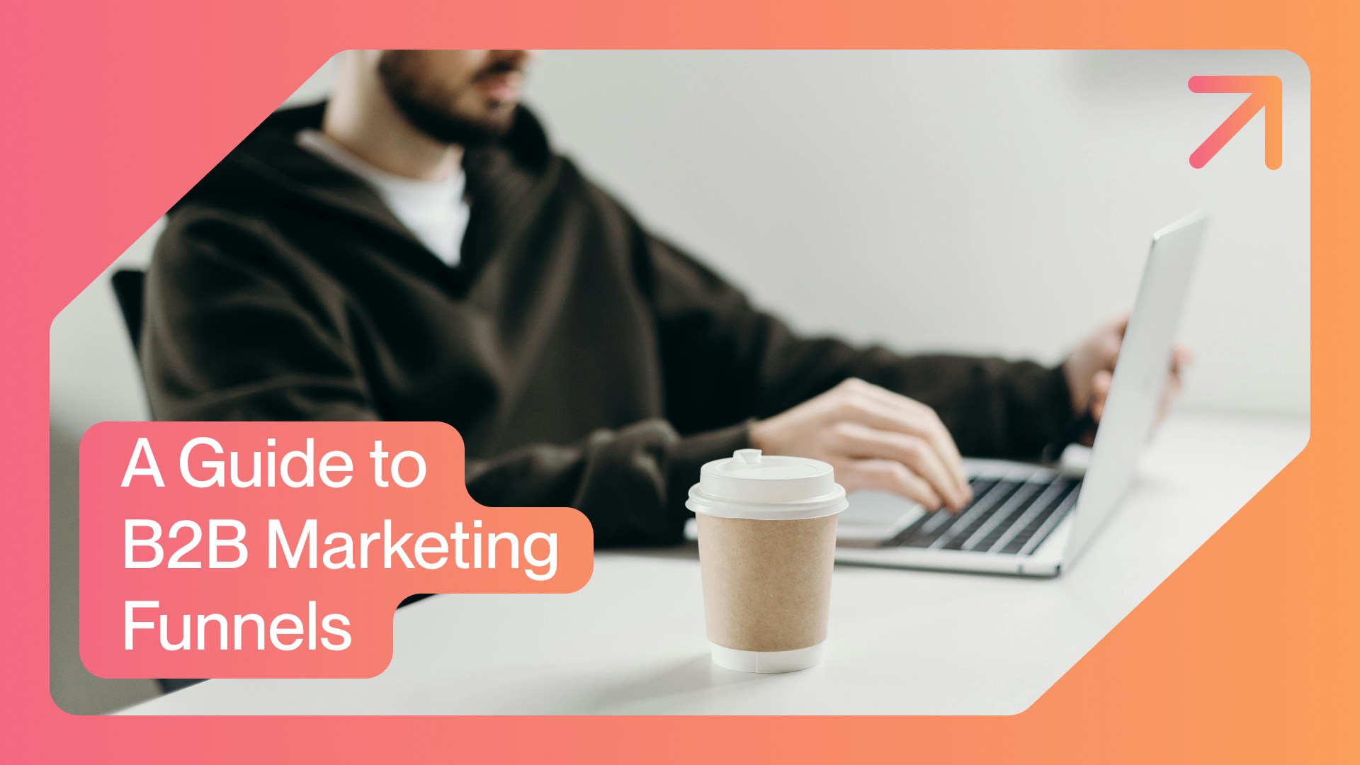 How to Build a B2B Marketing Funnel: Stages & Tips for 2024