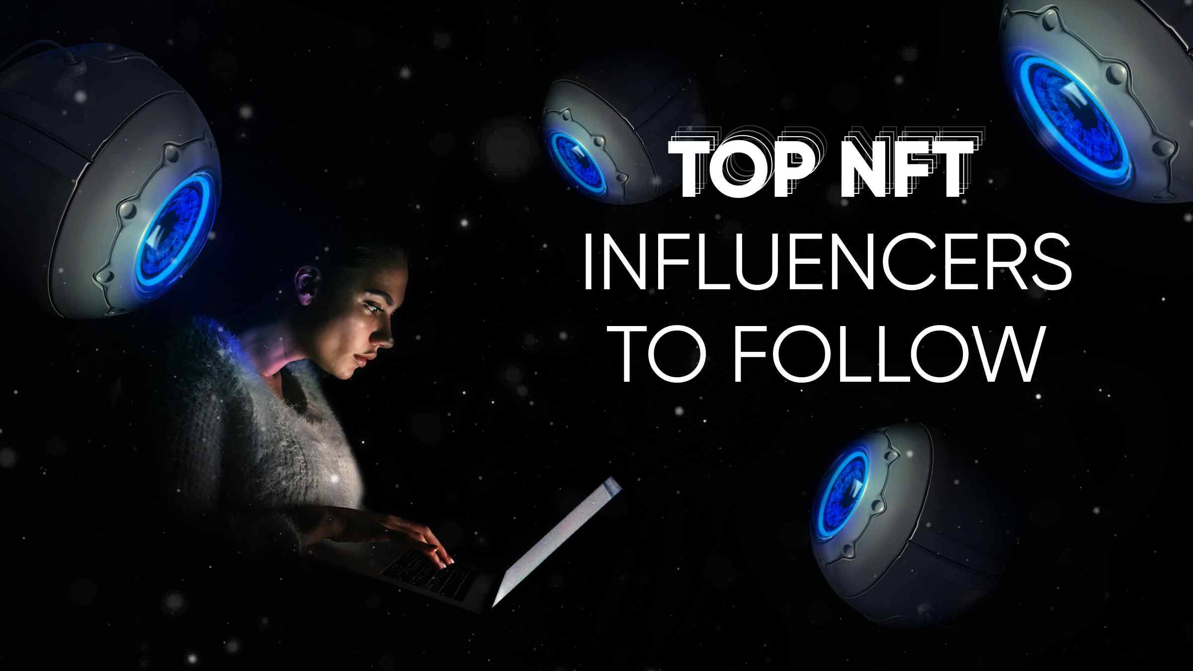 Top 30 NFT Influencers on Twitter, Youtube, Instagram to Follow in 2024