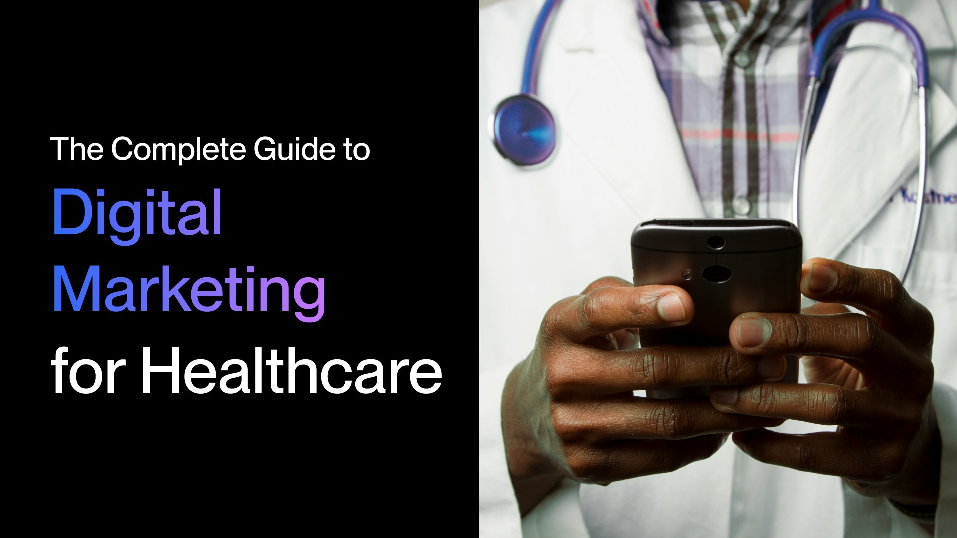 The Complete Guide to Digital Marketing for Healthcare in 2024